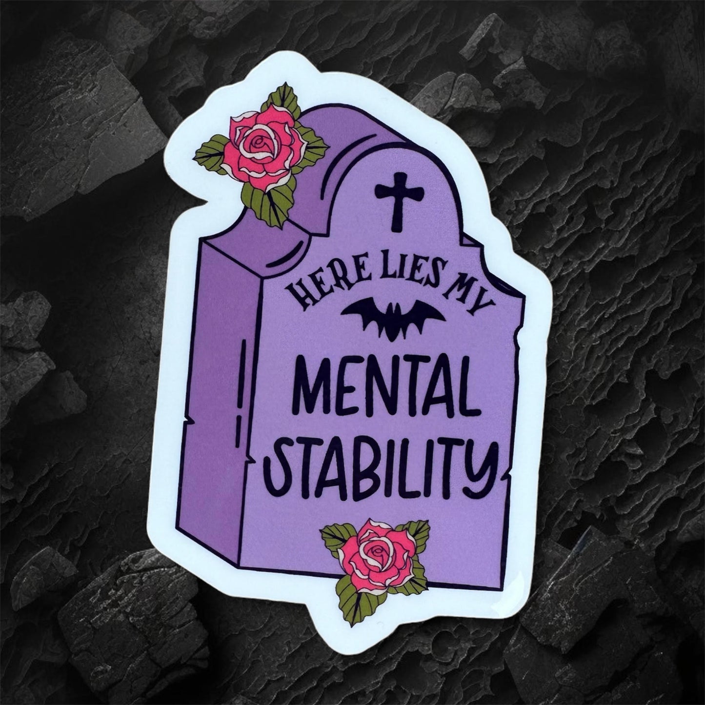 Here Lies My Mental Stability Sticker