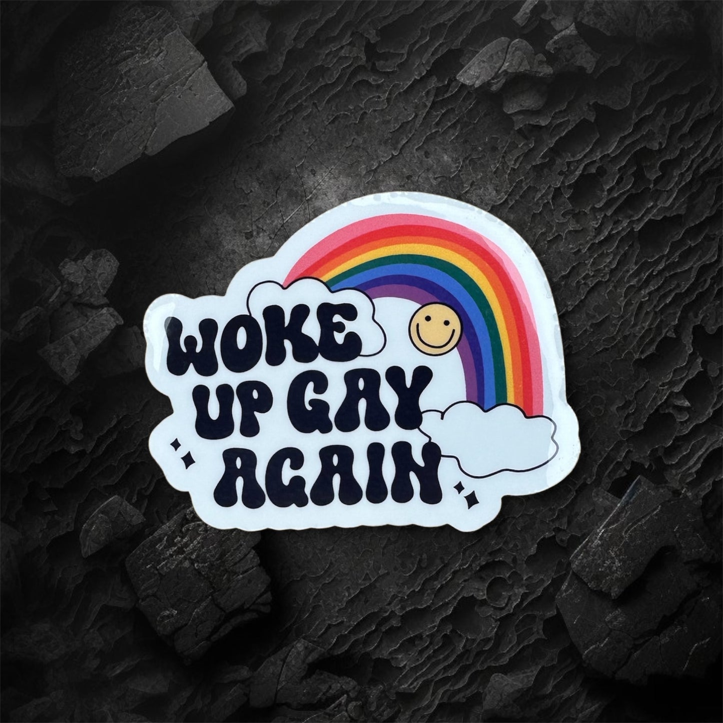 Woke up Gay Again Sticker