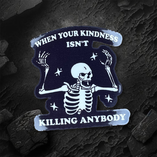 Kill Them with Kindness Sticker