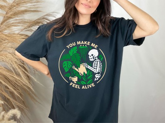 You Make Me Feel Alive DTF Tee