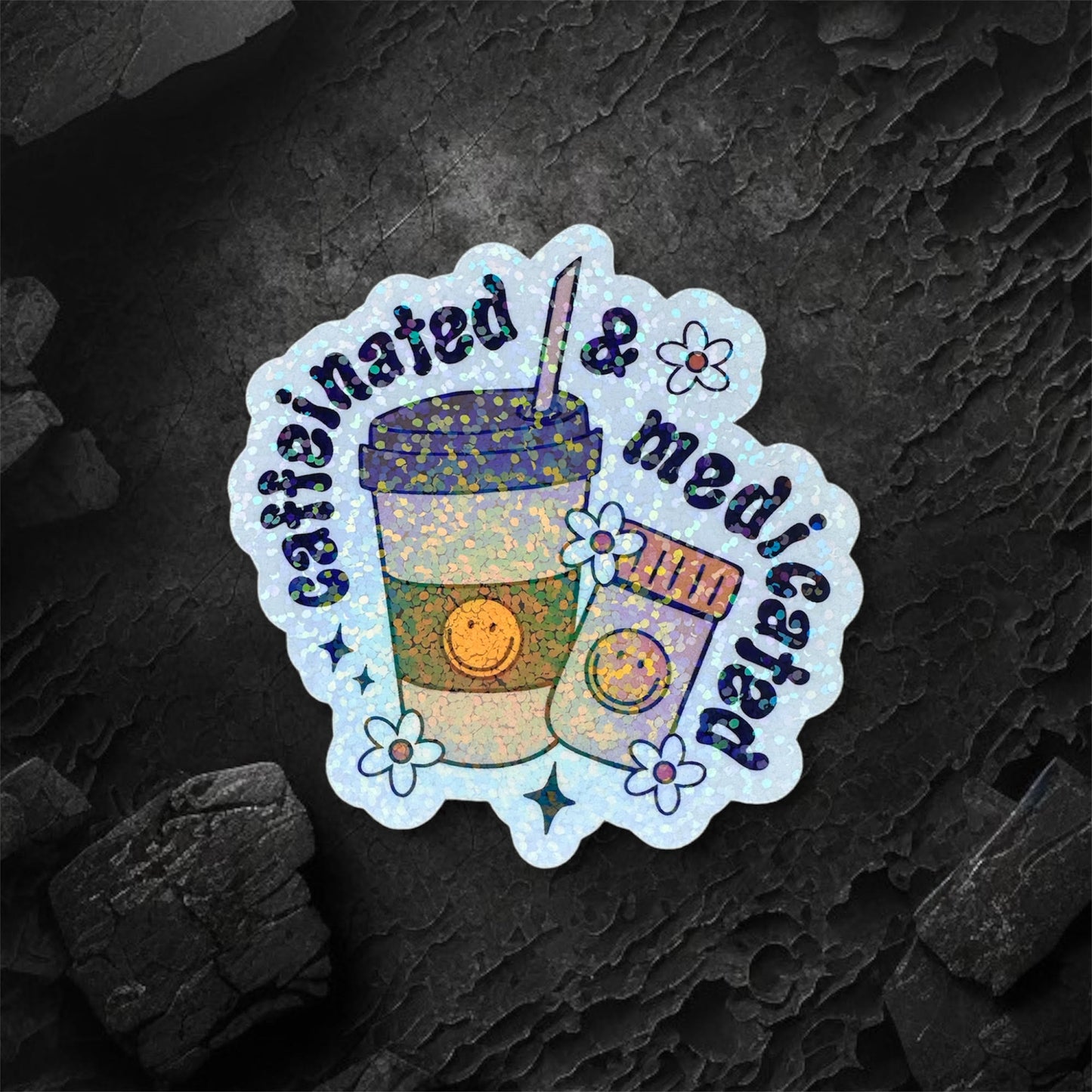 Caffeinated and Medicated Holographic Sticker
