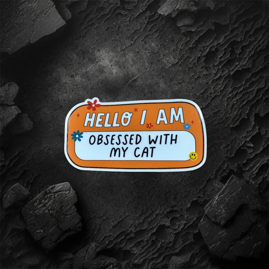 Obsessed with my Cat Sticker