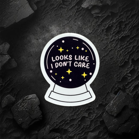Looks Like I Don't Care Sticker