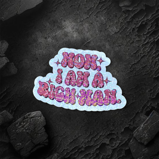 Mom, I am a Rich Man Holographic Sticker